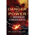 THE DANGER and POWER of HIDDEN COVENANTS
