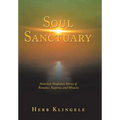 Soul Sanctuary: Notorious Nonfiction Stories of Romance, Suspense, and Miracles