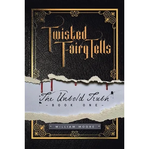 Twisted Fairy Tells: The Untold Truths