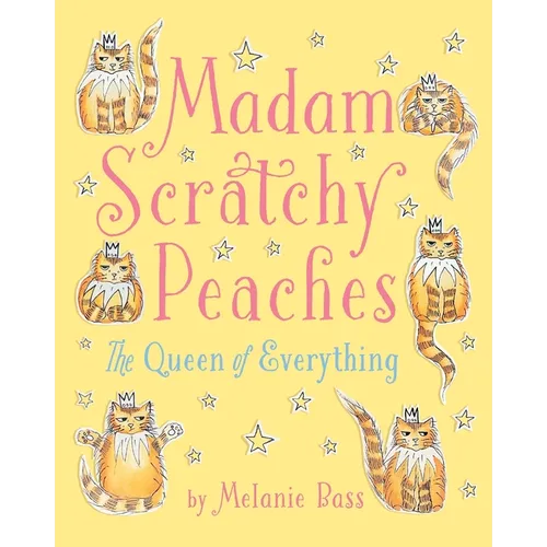 Madam Scratchy Peaches: The Queen of Everything