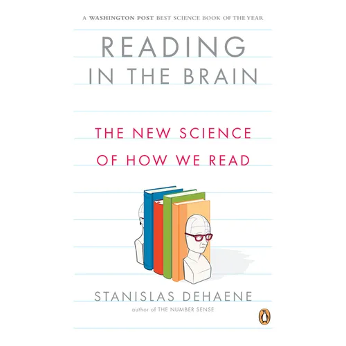 Reading in the Brain: The New Science of How We Read