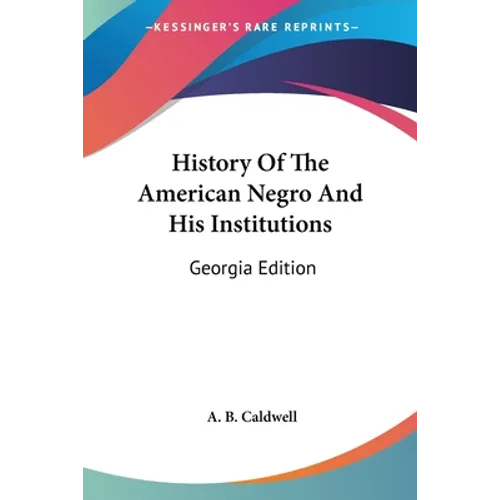 History Of The American Negro And His Institutions: Georgia Edition