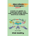 Merciless Savages: A How-to Guide to Help You Write and Talk Respectfully About American Indians