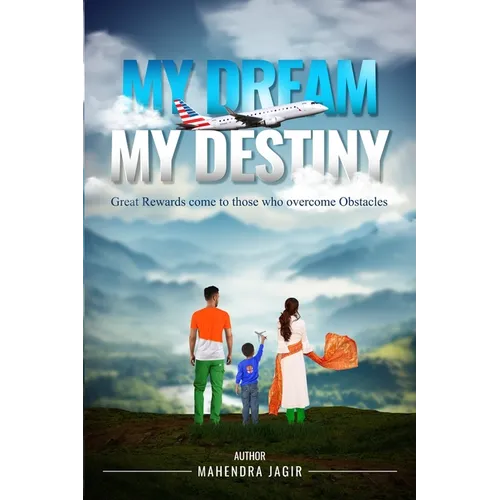 My Dream My Destiny: Great Rewards come to those who Overcomes Obstacles
