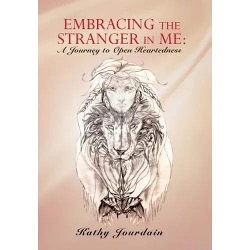Embracing the Stranger in Me: A Journey to Open Heartedness