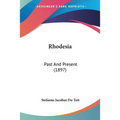 Rhodesia: Past And Present (1897)