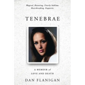 Tenebrae: A Memoir of Love and Death