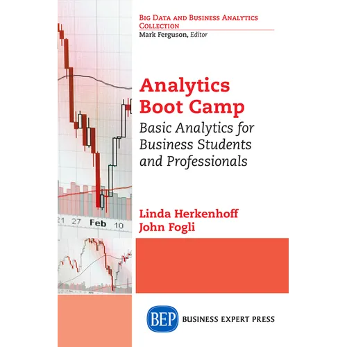 Analytics Boot Camp: Basic Analytics for Business Students and Professionals
