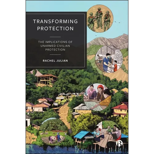 Transforming Protection: The Implications of Unarmed Civilian Protection