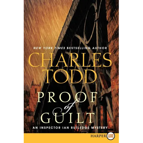 Proof of Guilt: An Inspector Ian Rutledge Mystery
