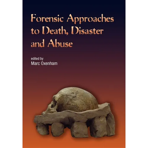 Forensic Approaches to Death, Disaster and Abuse