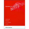 Dynamics in Action: Intentional Behavior as a Complex System