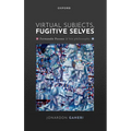 Virtual Subjects, Fugitive Selves: Fernando Pessoa and His Philosophy