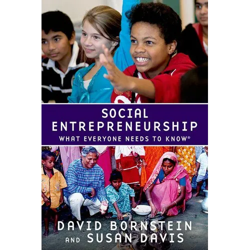 Social Entrepreneurship: What Everyone Needs to Know(r)