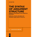 The Syntax of Argument Structure: Empirical Advancements and Theoretical Relevance