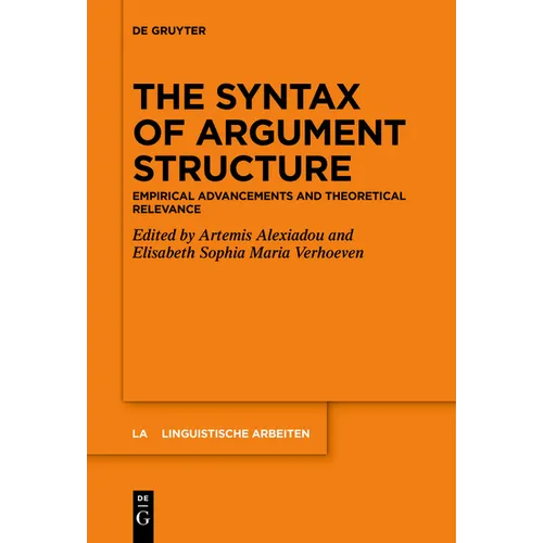 The Syntax of Argument Structure: Empirical Advancements and Theoretical Relevance