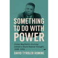 Something to Do with Power: Julian Mayfield's Journey Toward a Black Radical Thought, 1948-1984
