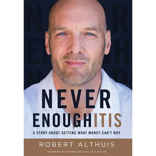 Never Enoughitis: A Story About Getting What Money Can't Buy