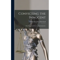 Convicting the Innocent; Sixty-five Actual Errors of Criminal Justice