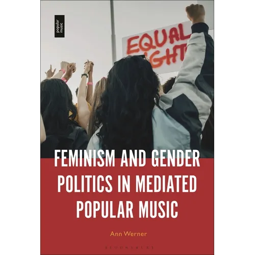 Feminism and Gender Politics in Mediated Popular Music