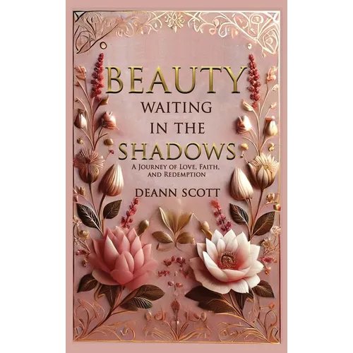 Beauty Waiting in the Shadows: A Journey of Love, Faith, and Redemption