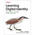 Learning Digital Identity: Design, Deploy, and Manage Identity Architectures