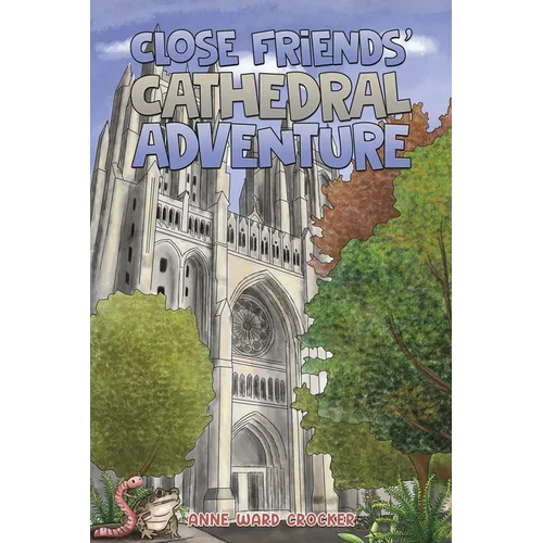 Close Friends' Cathedral Adventure