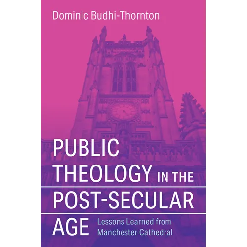 Public Theology in the Post-Secular Age: Lessons Learned from Manchester Cathedral