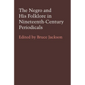 The Negro and His Folklore in 19th-Century Periodicals