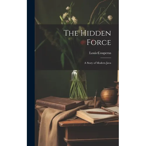 The Hidden Force: A Story of Modern Java