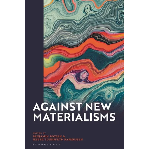 Against New Materialisms