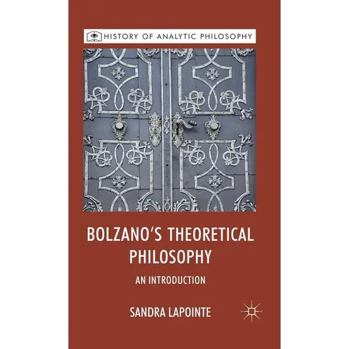 Bolzano's Theoretical Philosophy: An Introduction