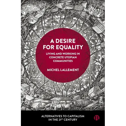 A Desire for Equality: Living and Working in Concrete Utopian Communities