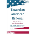 Toward an American Renewal: Finding the Strength to Keep the Nation Together