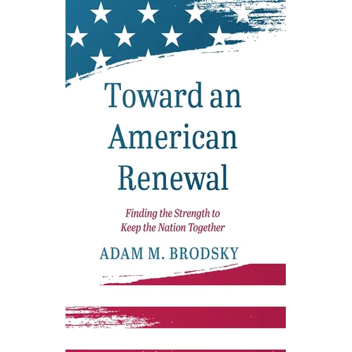 Toward an American Renewal: Finding the Strength to Keep the Nation Together