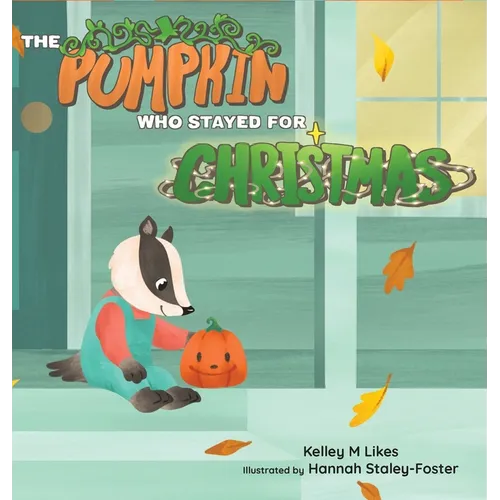 The Pumpkin Who Stayed for Christmas