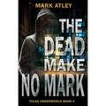 The Dead Make No Mark