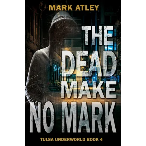 The Dead Make No Mark