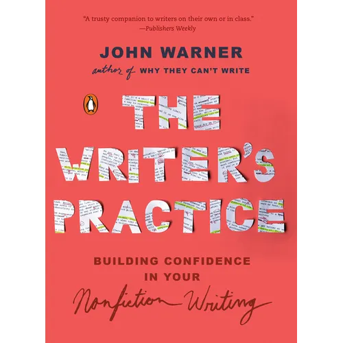 The Writer's Practice: Building Confidence in Your Nonfiction Writing