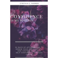 Confidence is My Portion: 30 days of affirmations to renew your sense of self and ignite a bold new self-confidence through Christ
