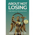 About Not Losing: A high-stakes trial. Life's purpose found.