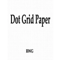 Dot Grid Paper: 50 Pages 8.5" X 11"