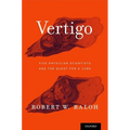 Vertigo: Five Physician Scientists and the Quest for a Cure