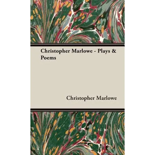 Christopher Marlowe - Plays & Poems