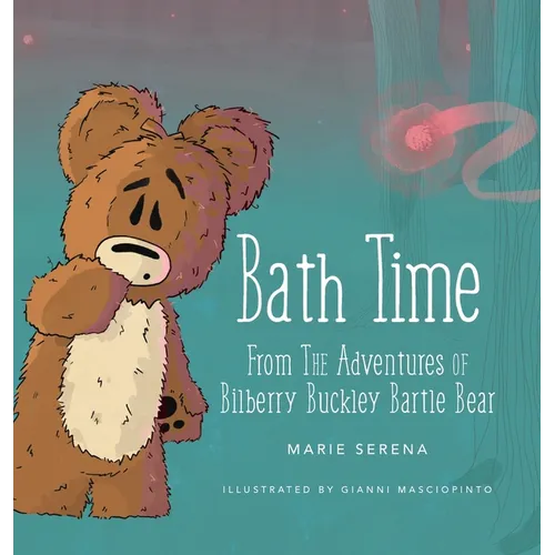 Bath Time: From The Adventures of Bilberry Buckley Bartle Bear