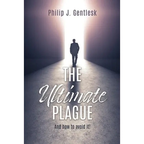 The Ultimate Plague: And how to avoid it!