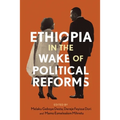 Ethiopia in the Wake of Political Reforms