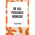 Of All Possible Worlds