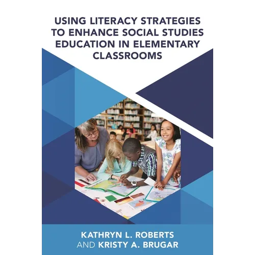 Using Literacy Strategies to Enhance Social Studies Education in Elementary Classrooms