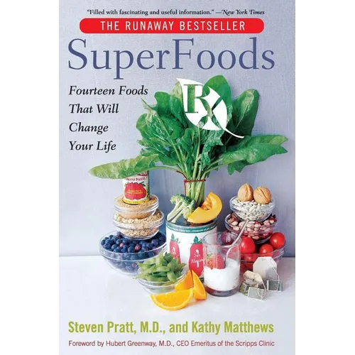 Superfoods RX: Fourteen Foods That Will Change Your Life